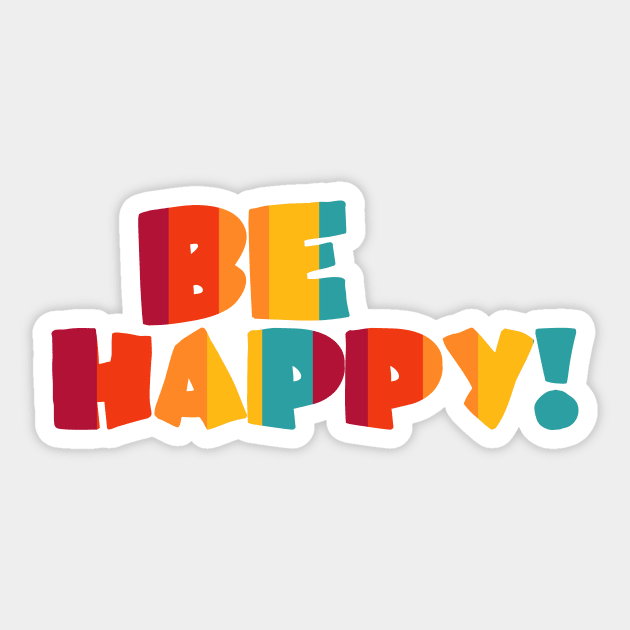 Be happy Sticker by MyMadMerch